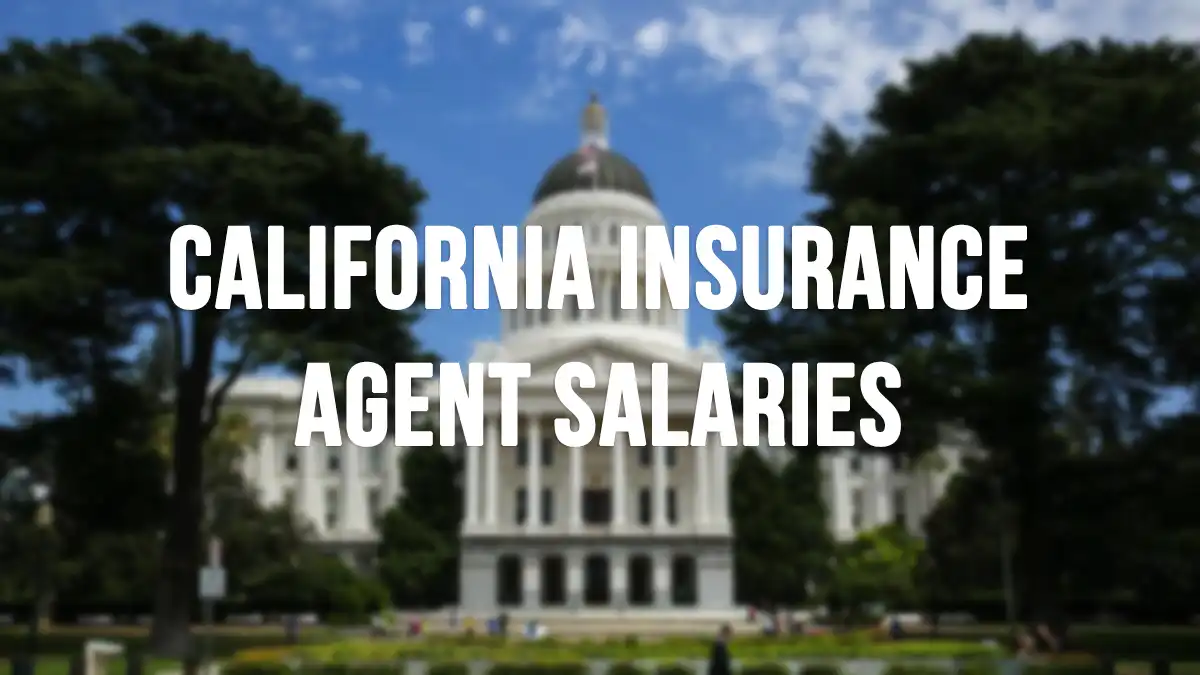 California Insurance Agent Salaries