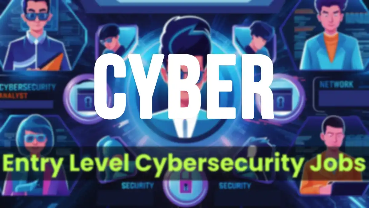 Cyber Security Entry-Level Jobs