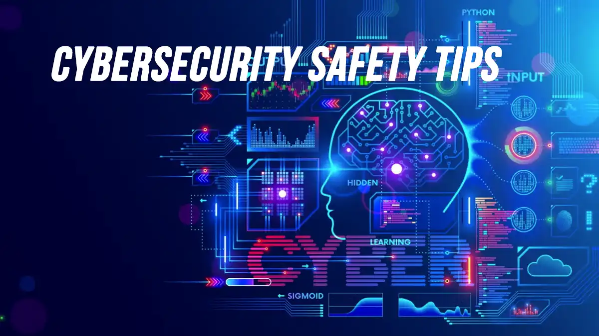 Cybersecurity Safety Tips
