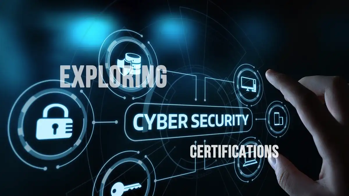 Exploring Cyber Security Certifications