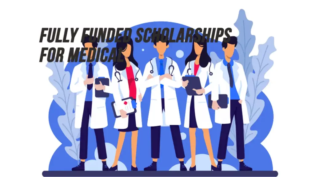 Fully Funded Scholarships for Medical