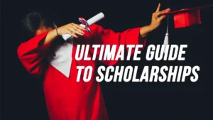 Ultimate Guide to Scholarships
